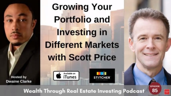 Wealth Through Real Estate Investing show by Dwaine Clarke with guest Scott Price