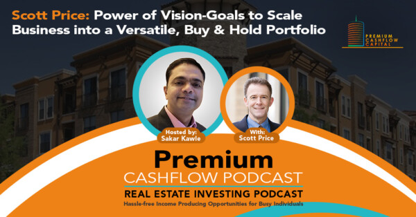Premium Cashflow Real Estate Investing Podcast with guest Scott Price