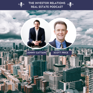 The Investor Relations Real Estate Podcast episode 78 featuring Scott Price